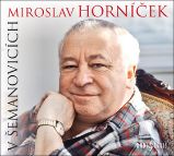 CD Miroslav Horníček v Šemanovicích - audiokniha - Miroslav Horníček,Ondřej Suchý - Audioknihy - pro děti CD - Miroslav Horníček v Šemanovicích
