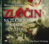 CD Zločin na Zlenicích hradě L.P. 1318 (Čte Pavel Soukup) - audiokniha - Radovan Šimáček - Audioknihy - detektivky a napětí CD - Zločin na Zlenicích hradě L.P. 1318