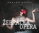 Žebrácká opera - 2 CD - audiokniha - Václav Havel - Audioknihy - česká literatura CD - Žebrácká opera