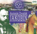 CD Nebojte se klasiky! 23 Antonín Dvořák: Jakobín - audiokniha