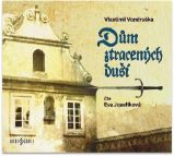 CD Dům ztracených duší (Čte Eva Josefíková) - audiokniha - Vlastimil Vondruška - Audioknihy - pro děti Dům ztracených duší - CDmp3 (Čte Eva Josefíková)