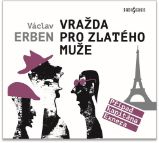 CD Vražda pro Zlatého muže (Čte Tomáš Jirman) - audiokniha - Václav Erben - Audioknihy - detektivky a napětí Vražda pro Zlatého muže - CDmp3 (Čte Tomáš Jirman)