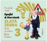 CD Spejbl & Hurvínek Zlatá zebra 3 (Čte Miloš Kirschner, Helena Štáchová) - audiokniha - František Nepil - Audioknihy - pro děti CD Zlatá zebra 3