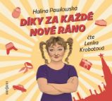 CD Díky za každé nové ráno (Čte Lenka Krobotová) - audiokniha - Halina Pawlowská,Bela Schenková - Audioknihy - česká literatura CD Díky za každé nové ráno
