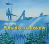 CD Pohádka o Raškovi - audiokniha - Ota Pavel - Audioknihy - česká literatura CD Pohádka o Raškovi