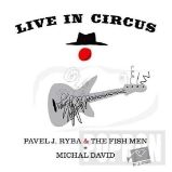 CD Michal David & Pavel J. Ryba & The Fish - Live in Circus