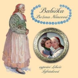CD Babička (Čte Libuše Šafránková) - audiokniha - Božena Němcová - Audioknihy - česká literatura Babička - CDmp3 (Čte Libuše Šafránková)