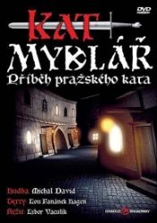 Muzikál - Kat Mydlář (Příběh pražského kata) - DVD - Hudební Muzikál - Kat Mydlář (Příběh pražského kata) - DVD