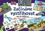 Začínáme vystřihovat - Moje město - Vystřihovánky pro děti Začínáme vystřihovat - Moje město