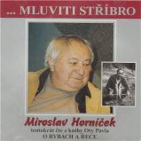 CD Mluviti stříbro - O rybách a řece - audiokniha - Miroslav Horníček - Audioknihy - česká literatura CD Mluviti stříbro 2 - O rybách a řece