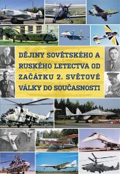 Dějiny sovětského a ruského letectva od začátku 2. světové války do současnosti - DVD Dějiny sovětského a ruského letectva od začátku 2. světové války do současnosti - DVD