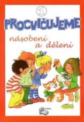 Procvičujeme násobení a dělení 1 - Matematika pro 1. stupeň ZŠ Procvičujeme násobení a dělení 1