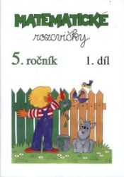 Matematické rozcvičky 5. ročník - 1.díl (příklady k procvičování) - Matematika pro 5. třídu Matematické rozcvičky 5. ročník - 1.díl (příklady k procvičování)