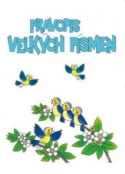 Pravopis velkých písmen - Český jazyk pro 1. stupeň ZŠ Pravopis velkých písmen
