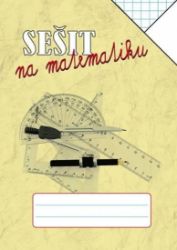 Sešit na matematiku A4 čtvereček/bílý list (40stránek) - Matematika pro 1. stupeň ZŠ Sešit na matematiku A4 čtvereček/bílý list (40stránek)