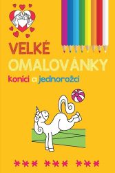 Velké omalovánky koníci a jednorožci Velké omalovánky koníci a jednorožci