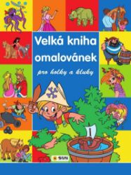 Velká kniha omalovánek pro kluky a holky Velká kniha omalovánek pro kluky a holky