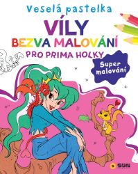 Veselá pastelka Víly - Bezvamalování pro prima holky - Omalovánky pro děti Veselá pastelka Víly - Bezvamalování pro prima holky