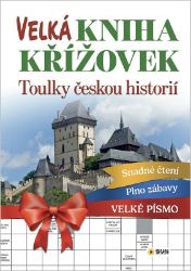 Velká kniha křížovek - Toulky českou historií Velká kniha křížovek - Toulky českou historií