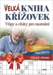 Velká kniha křížovek - Vtipy a citáty pro zasmání - Křížovky Velká kniha křížovek - Vtipy a citáty pro zasmání