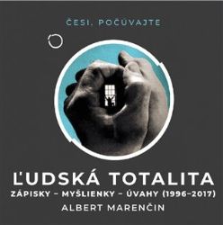 CD Ľudská totalita - Zápisky, myšlienky, úvahy 1996–2017 (Čte Peter Gábor) - audiokniha