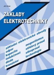 Základy elektrotechniky - Jiří Vlček - Elektrotechnika a elektronika Základy elektrotechniky