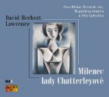 CD Milenec lady Chatterleyové (Čte Otakar Brousek ml., Magdalena Borová a Petr Lněnička) - - David Herbert Lawrence - Audioknihy - světová literatura Milenec lady Chatterleyové - CDmp3 (Čte Otakar Brousek ml., Magdalena Borová a Petr Lněnič