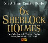 CD 6x Sherlock Holmes - Výběr z již legendární knihy povídek Dobrodružství Sherlocka Holme - Arthur Conan Doyle - Audioknihy - detektivky a napětí CD 6x Sherlock Holmes