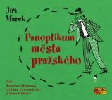 CD Panoptikum Města pražského (Čte Otakar Brousek, Jaromír Meduna, Saša Rašilov) - audiokn CD Panoptikum Města pražského (Čte Otakar Brousek, Jaromír Meduna, Saša Rašilov) - audiokn