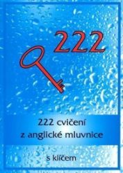 222 cvičení z anglické mluvnice s klíčem - Učebnice angličtiny 222 cvičení z anglické mluvnice s klíčem