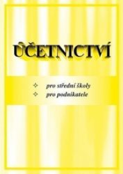 Účetnictví pro SŠ a pro podnikatele Účetnictví pro SŠ a pro podnikatele
