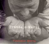 CD Pravda o Marii - Vladimír Merta - Český Folk a Country na CD Pravda o Marii - CD