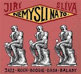 CD Nemysli na to - Jiří Slíva - Český Pop Rock na CD CD Nemysli na to