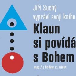 CD Klaun si povídá s Bohem - audiokniha CD Klaun si povídá s Bohem - audiokniha