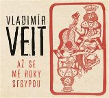 CD Až se mé roky sesypou - Vladimír Veit - Český Folk a Country na CD Až se mé roky sesypou - CD
