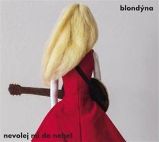 CD Nevolej mi do nebe - Blondýna - Český Pop Rock na CD CD Nevolej mi do nebe!