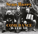 CD Sean Barry, Jan Hrubý, Jan Kolář - Come Dance With Me