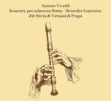 CD Antonio Vivaldi - Koncerty pro zobcovou flétnu / Recorder Concertos - Jiří Stivín,Virtuosi di Praga - Česká klasická hudba na CD CD Antonio Vivaldi - Koncerty pro zobcovou flétnu / Recorder Concertos