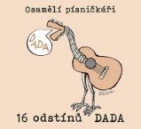 CD 16 odstínů DADA - Osamělí Písničkáři - Český Folk a Country na CD CD 16 odstínů DADA