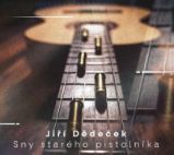CD Sny starého pistolníka - Jiří Dědeček - Světový Folk a Country na CD CD Sny starého pistolníka