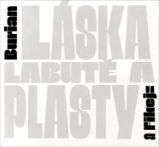 CD Láska, labutě a plasty - Jan Burian - Český Folk a Country na CD CD Jan Burian a Dan Fikejz: Láska, labutě, plasty