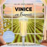 Vinice ve Francii - 2 CDmp3 (Čte Veronika Lazorčáková) - audiokniha - Julie Caplin - Audioknihy - světová literatura Vinice ve Francii - 2 CDmp3 (Čte Veronika Lazorčáková) - audiokniha