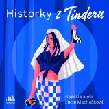 CD Historky z Tinderu (Čte Lucie Macháčková) - audiokniha - Lucie Macháčková - Audioknihy - česká literatura Historky z Tinderu - CDmp3 (Čte Lucie Macháčková)