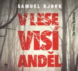 CD V lese visí anděl - Samuel Bjork - Audioknihy - detektivky a napětí CD V lese visí anděl (audiokniha)
