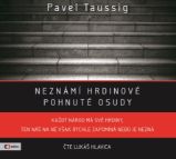CD Neznámí hrdinové - Pavel Taussig - Dějiny českého národa CD Neznámí hrdinové (audiokniha)