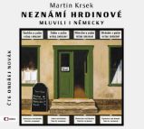 CD Neznámí hrdinové mluvili i německy - Martin Krsek - Audioknihy - literatura faktu CD Neznámí hrdinové mluvili i německy (audiokniha)