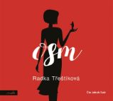 CD Osm - Radka Třeštíková - Audioknihy - česká literatura CD Osm (audiokniha)