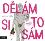 CD Dělám si to sám - Martin Váša - Audioknihy - česká literatura CD Dělám si to sám (audiokniha)