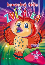 Kouzelná folie ZVÍŘÁTKA - kolektiv autorů - Kreativní knihy pro děti Kouzelná folie ZVÍŘÁTKA