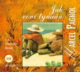 CD Jak voní tymián - Marcel Pagnol - Audioknihy - světová literatura CD Jak voní tymián (audiokniha)